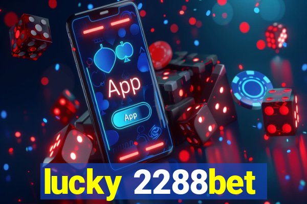 lucky 2288bet